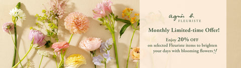 agnès b. FLEURISTE Monthly Limited-time Offer 20% off