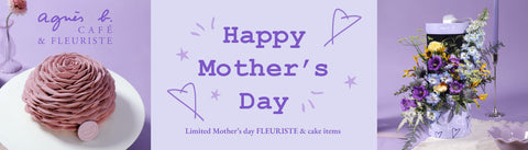 agnes b. CAFE & FLEURISTE Mother's day Collection for flowers and cakes 