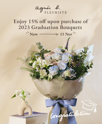 enjoy 15% off upon purchase of agnes b. FLEURISTE 2023 graduation bouquets